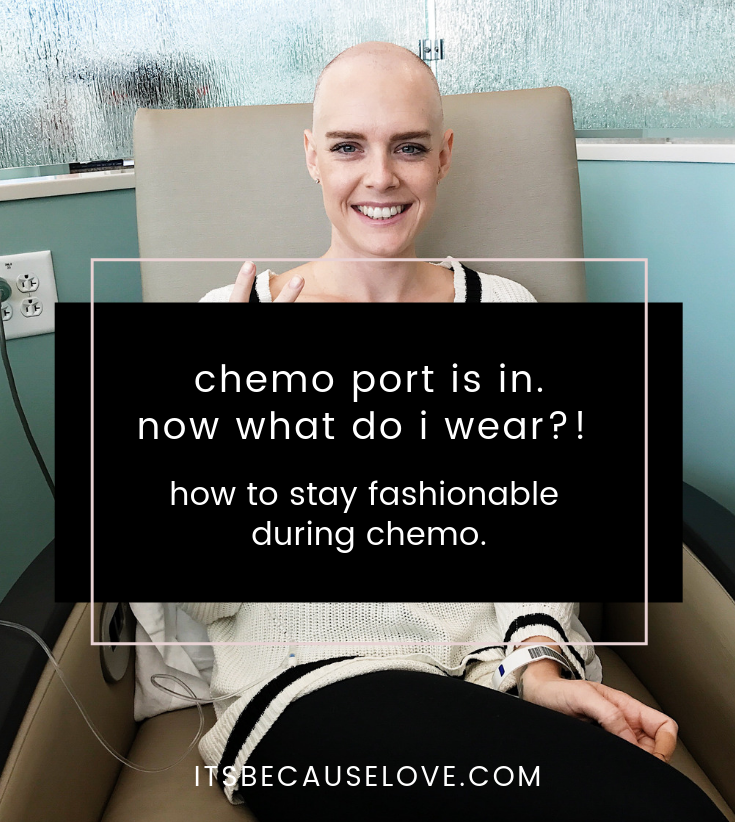 Chemo Port Is In. Now What Do I Wear?! How To Stay Fashionable During Chemo.