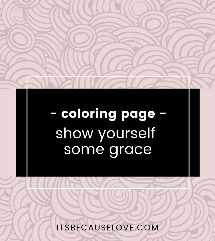 Show Yourself Some Grace - Coloring Page