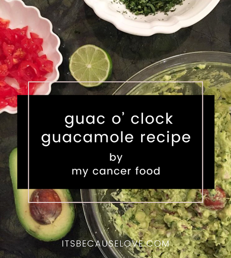 Guac 'O Clock Guacamole Recipe - My Cancer Food