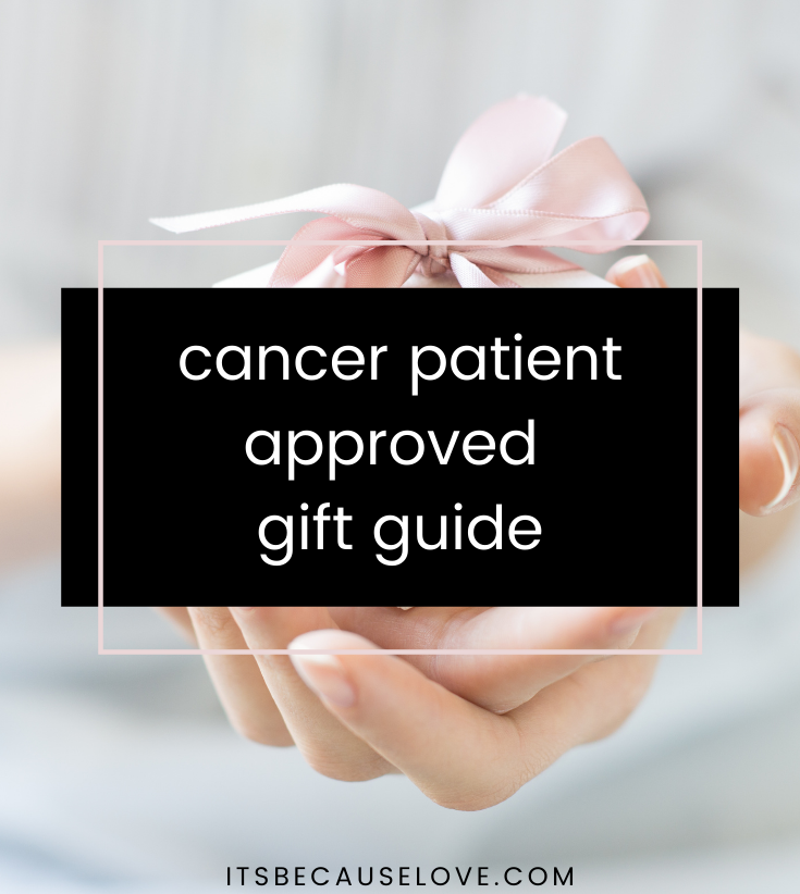 The Cancer Patient Approved Gift Guide
