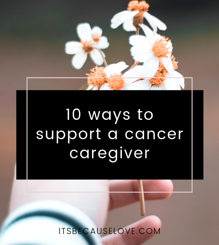 10 Ways to Support a Cancer Caregiver