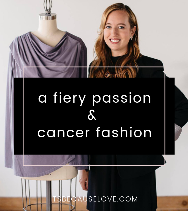 A Fiery Passion & Cancer Fashion