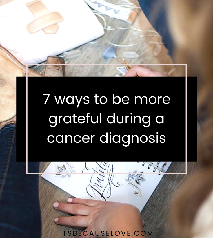 7 Ways to Be More Grateful During a Cancer Diagnosis