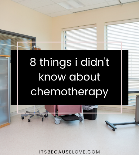 8 Things I Didn’t Know About Chemo 